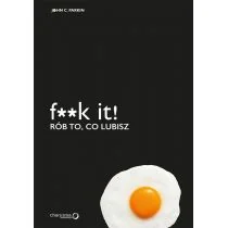 Parkin John C. F**k it! Rób to co lubisz - Psychologia - miniaturka - grafika 2