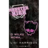 Baśnie, bajki, legendy - Bukowy Las Harrison Lisi Monster High. O wilku mowa... - miniaturka - grafika 1