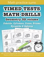 Książki edukacyjne - Timed tests math drills Geometry 3D Volume: Cuboids, Cylinders, Cones, Prisms, Pyramids & Spheres: Education resources by Bounce Learning Kids - miniaturka - grafika 1