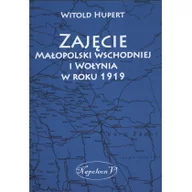 Historia świata - Napoleon V Zajęcie Małopolski wschodniej i Wołynia w roku 1919 - Hupert Witold - miniaturka - grafika 1