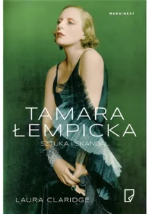 Laura Claridge Tamara Łempicka Sztuka i skandal - Biografie i autobiografie - miniaturka - grafika 2