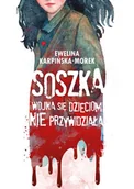 Historia świata - Soszka Wojna się dzieciom nie przywidziała Ewelina Karpińska Morek - miniaturka - grafika 1