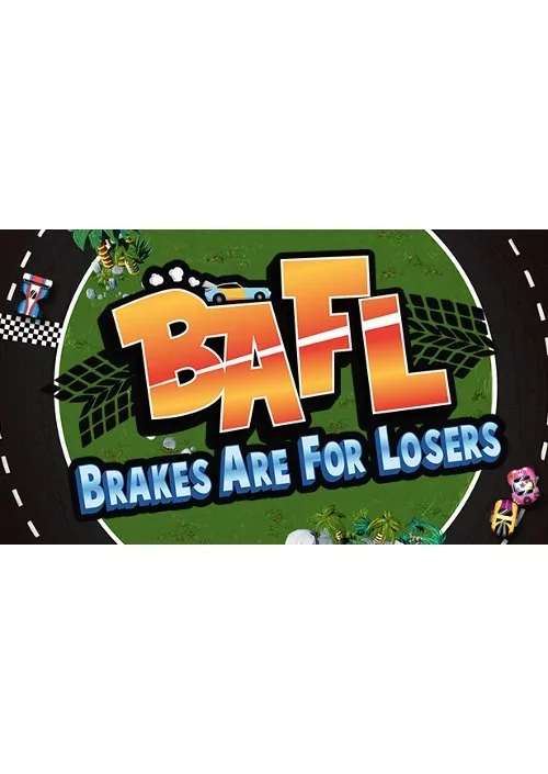 BAFL Brakes Are For Losers DIGITAL )