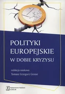 Felietony i reportaże - Polityki europejskie w dobie kryzysu - TOMASZ GRZEGORZ GROSSE - miniaturka - grafika 1
