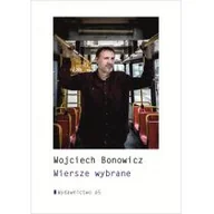 Poezja - Wiersze Wybrane Wojciech Bonowicz - miniaturka - grafika 1