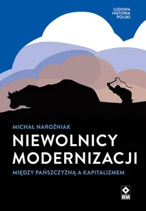 Niewolnicy modernizacji Między pańszczyzną a Nowa - Felietony i reportaże - miniaturka - grafika 3