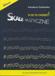 AN Podstawka Arkadiusz Skale Muzyczne - O co tu chodzi książka - Inne akcesoria muzyczne - miniaturka - grafika 1