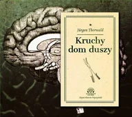 Biografie i autobiografie - Jürgen Thorwald Kruchy dom duszy - miniaturka - grafika 1