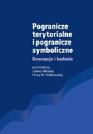 Filozofia i socjologia - Pogranicze terytorialne i pogranicze symboliczne Miluska Jolanta Królikowska Anna M - miniaturka - grafika 1