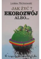 Nauki przyrodnicze - Jak żyć Ekorozwój albo - miniaturka - grafika 1