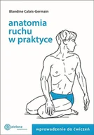 Poradniki hobbystyczne - Anatomia ruchu w praktyce. Wprowadzenie do ćwiczeń - miniaturka - grafika 1