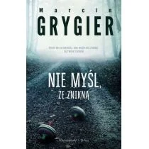 Prószyński Nie myśl że znikną - Marcin Grygiel - Thrillery - miniaturka - grafika 2