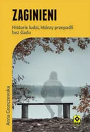 Felietony i reportaże - Zaginieni. Historie ludzi którzy przepadli bez śladu - Anna Gronczewska - miniaturka - grafika 1