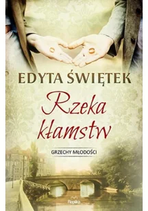 REPLIKA Rzeka kłamstw - Edyta Świętek - Literatura obyczajowa - miniaturka - grafika 2