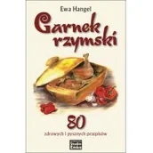 Książki kucharskie - Studio Emka Garnek rzymski. 80 zdrowych i pysznych przepisów - miniaturka - grafika 1