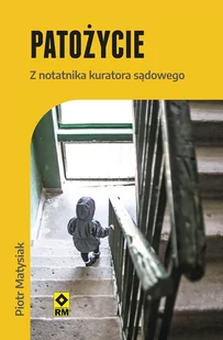 Patożycie. Z notatnika kuratora sądowego - E-booki - literatura faktu - miniaturka - grafika 1