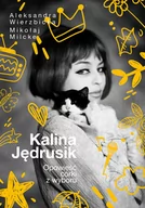 Biografie i autobiografie - Kalina Jędrusik. Opowieść córki z wyboru - miniaturka - grafika 1