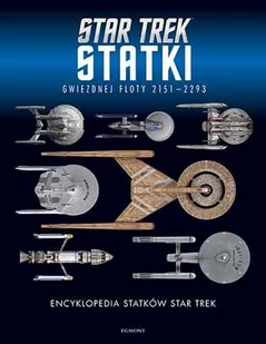 Encyklopedia statków Star Trek. Statki Gwiezdnej Floty 2151-2293 - Literatura popularno naukowa dla młodzieży - miniaturka - grafika 1