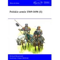 Historia świata - Brzezinski Richard Polskie armie 1569-1696 T.1 - miniaturka - grafika 1