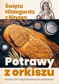 Książki kucharskie - AA Potrawy z orkiszu. Ponad 200 wypróbowanych... - św. Hildegarda z Bingen - miniaturka - grafika 1