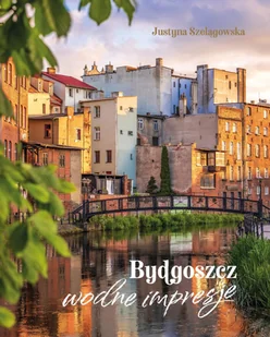 BYDGOSZCZ wodne impresje - Książki regionalne - miniaturka - grafika 1
