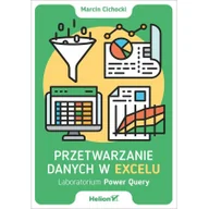 Aplikacje biurowe - Marcin Cichocki Przetwarzanie danych w Excelu Laboratorium Power Query - miniaturka - grafika 1