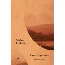 Znak Zbieracz cynamonu Poezje wybrane - Michael Ondaatje - Poezja - miniaturka - grafika 1