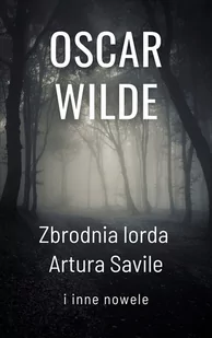 Zbrodnia lorda Artura Savile i inne nowele - E-booki - literatura obca - miniaturka - grafika 1