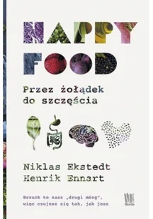 Burda Publishing Polska Happy Food Przez żołądek do szczęścia - Książki kucharskie - miniaturka - grafika 3