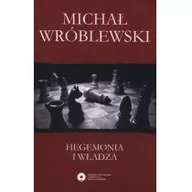 Polityka i politologia - Wydawnictwo Naukowe UMK Hegemonia i władza - Michał Wróblewski - miniaturka - grafika 1