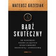 Psychologia - HELION Bądź skuteczny - Mateusz Grzesiak - miniaturka - grafika 1