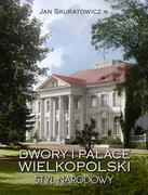 Książki o architekturze - Dwory i pałace Wielkopolski Styl narodowy Skuratowicz Jan - miniaturka - grafika 1