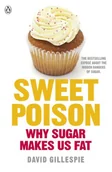 Pozostałe książki - Gillespie, D: Sweet Poison: Learn how to break your addiction with sugar for life - miniaturka - grafika 1