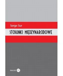 Dialog Stosunki międzynarodowe - Podręcznik - Sur Serge - Polityka i politologia - miniaturka - grafika 1