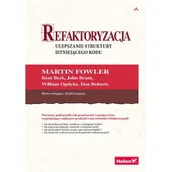 Książki o programowaniu - Helion Refaktoryzacja Ulepszanie struktury istniejącego kodu praca zbiorowa - miniaturka - grafika 1