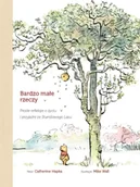 Literatura popularno naukowa dla młodzieży - Bardzo małe rzeczy Proste refleksje o życiu i przyjaźni ze Stumilowego Lasu - miniaturka - grafika 1