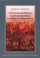 Filozofia i socjologia - Wizerunek kandydatów na urząd prezydenta a osobowość ich wyborców - miniaturka - grafika 1