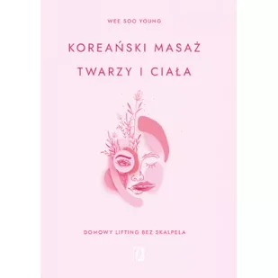 Koreański masaż twarzy i ciała Domowy lifting bez skalpela - Rozwój osobisty - miniaturka - grafika 3