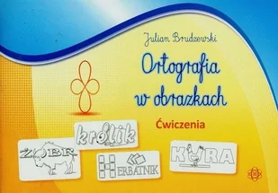 Ortografia w obrazkach Ćwiczenia - Julian Brudzewski - Filologia i językoznawstwo - miniaturka - grafika 1