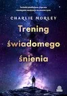 Trening świadomego śnienia. Techniki mindfulness, joga snu i buddyjskie medytacje na uważne życie - Ezoteryka - miniaturka - grafika 1