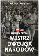 Biografie i autobiografie - Zbigniew Orywał Mistrz dwojga narodów - miniaturka - grafika 1