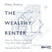 Audiobooki obcojęzyczne - The Wealthy Renter. How to Choose Housing That Will Make You Rich - miniaturka - grafika 1