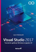 Systemy operacyjne i oprogramowanie - Visual Studio 2017. Tworzenie aplikacji Windows w języku C# - miniaturka - grafika 1