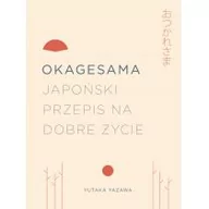 Poradniki hobbystyczne - Okagesama Japoński Przepis Na Dobre Życie Yutuka Yazawa - miniaturka - grafika 1