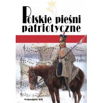 Polskie pieśni patriotyczne PRACA ZBIOROWA - Historia świata - miniaturka - grafika 1