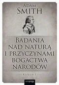 Ekonomia - Badania nad naturą i przyczynami bogactwa narodów. Księga 1 - Smith Adam - książka - miniaturka - grafika 1