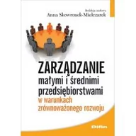 Zarządzanie - Zarządzanie małymi i średnimi przedsiębiorstwami w warunkach zrównoważonego rozwoju - Difin - miniaturka - grafika 1