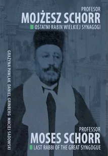 Profesor Mojżesz Schorr Ostatni rabin Wielkiej Synagogi - Praca zbiorowa - Pamiętniki, dzienniki, listy - miniaturka - grafika 1