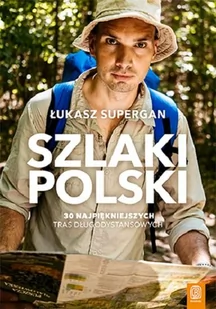 Bezdroża Szlaki Polski. 30 najpiękniejszych tras długodystansowych LIT-41553 - Książki podróżnicze - miniaturka - grafika 2