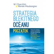 Zarządzanie - Renee Mauborgne; W. Chan Kim Strategia błękitnego oceanu Początek - miniaturka - grafika 1